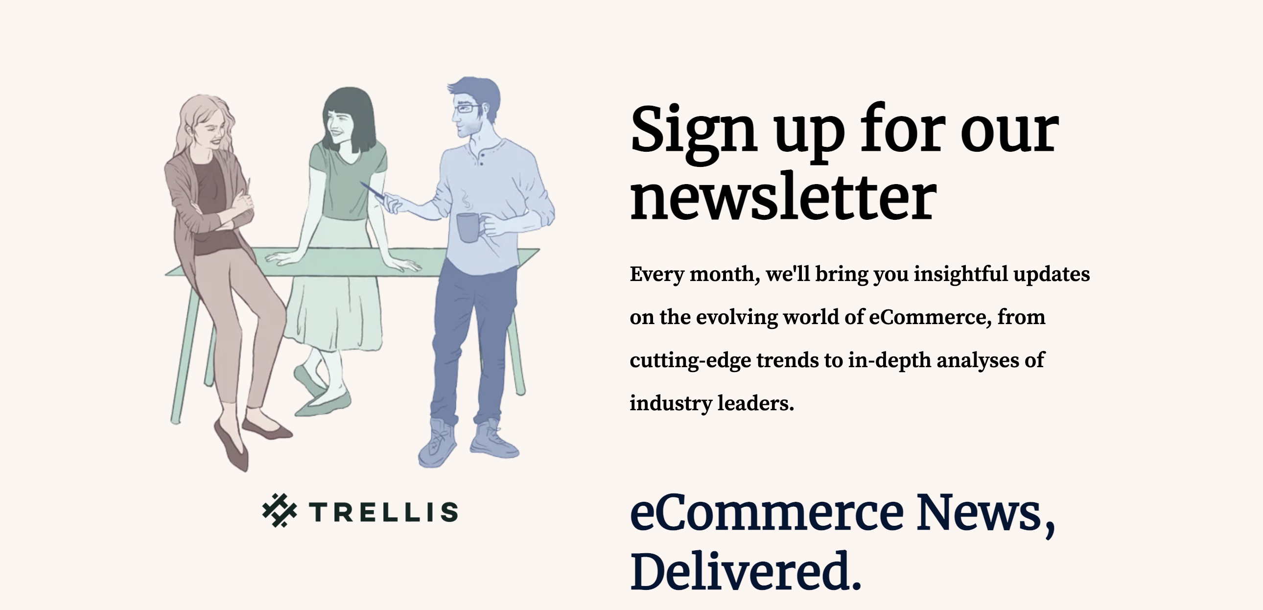 Promotional graphic for Trellis's newsletter sign-up featuring three casually dressed individuals around a table, symbolizing collaboration and discussion in the eCommerce space. The image includes text inviting readers to sign up for monthly updates on eCommerce news and trends.